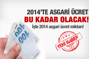 2014 yılı asgari ücret fiyatları