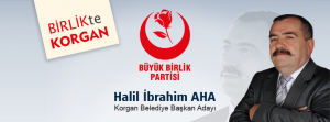 halil ibrahim aha ordu ili korgan ilçesi bbp büyük birlik partisi korgan belediye başkan adayı